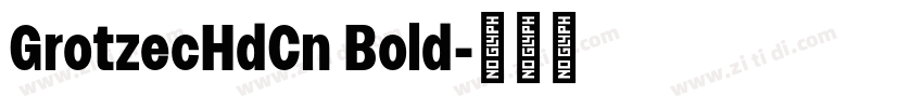 GrotzecHdCn Bold字体转换